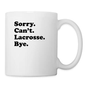 Tut Mir Leid, Can't Bye - Lacrosse - Tasse - Weiß - Rechts