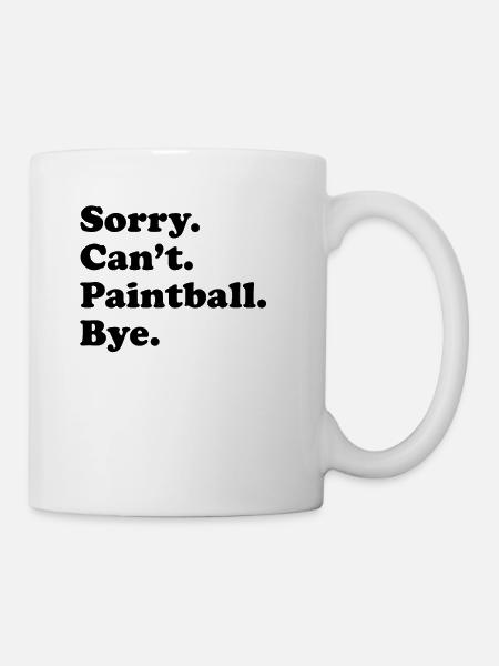 Sorry Can't Bye - Paintball - Tasse - Weiß