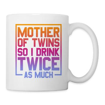 Mother Of Twins So I Drink Twice As Much 2 - Mug - white - Right