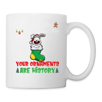 Oh Christmas Tree Your Ornaments Are History - Mug - white - Right