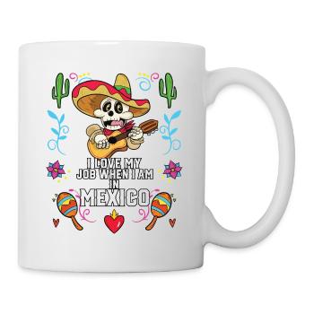 I Love My Job When I Am In Mexico Pride Mexican - Mug - white - Right
