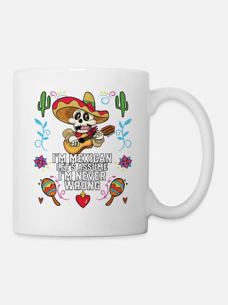 Je suis mexicain Supposons que je ne me trompe jamais Mexique - Mug blanc - blanc