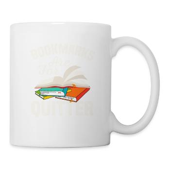 Bookmarks Are For Quitter Reading Book Lover - Tasse - Weiß - Rechts