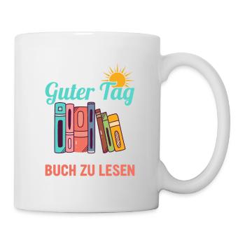 Es ist ein guter Tag, um ein Buch zu lesen Literat - Tasse - Weiß - Rechts