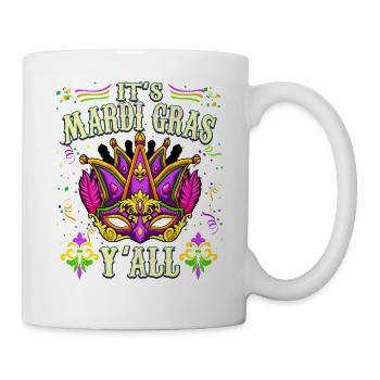 Funny Mardi Gras - It's Mardi Gras Y' All - Tasse - Weiß - Rechts