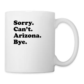 Sorry Can’t Bye - Arizona - Mug blanc - blanc - Droite