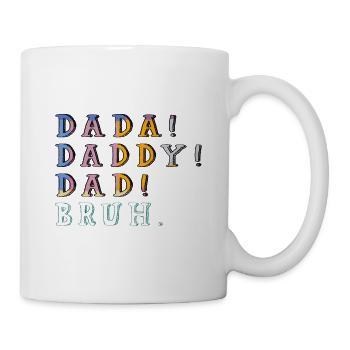Dada Daddy Dad Bruh Fathers Day Son Quote Saying - Mug - white - Right
