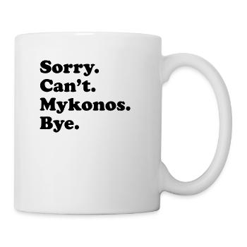 Tut Mir Leid, Can't Bye - Mykonos - Tasse - Weiß - Rechts