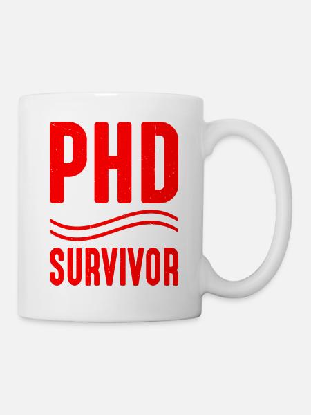 Phd Candidate Survivor 9 - Tasse - Weiß