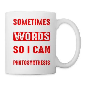 Sometimes I Use Words I Don't Understand - Tasse - Weiß - Rechts