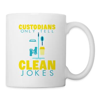 Custodians Only Tell Clean Jokes 2 - Tasse - Weiß - Rechts