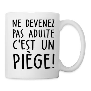 ne devenez pas adulte c est un piège - Mug blanc - blanc - Droite