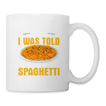 I'm Here Because I Was Told There Would Be Spaghet - Mug - white - Right