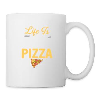 Life Is Better With Pizza Funny Pizza Themed Party - Tasse - Weiß - Rechts