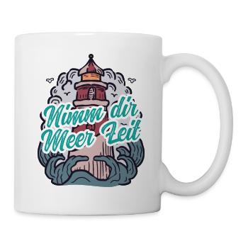 Nimm Dir Meer Zeit Nordsee Geschenk Leuchtturm - Tasse - Weiß - Rechts