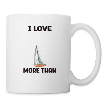 Sailboat I Love My Sailboat More Than People - Tasse - Weiß - Rechts