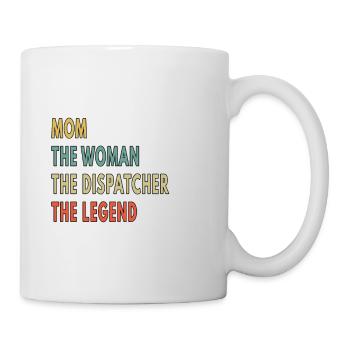 Mom The Woman The Dispatcher The Legend - Mug - white - Right