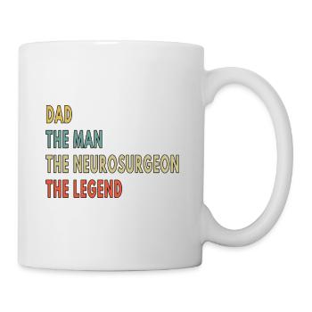 Dad The Man The Neurosurgeon The Legend - Mug - white - Right