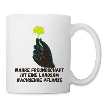Wahre Freundschaft ist eine langsam Pflanze - Tasse - Weiß - Rechts