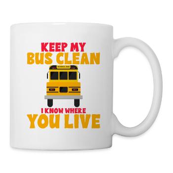 Keep My Bus Clean, I Know Where You Live 2 - Mug - white - Right