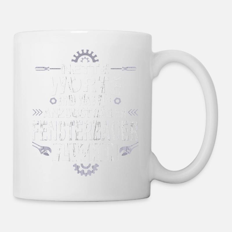 Fensterbauer Handwerker Fenstermonteur - Tasse - Weiß