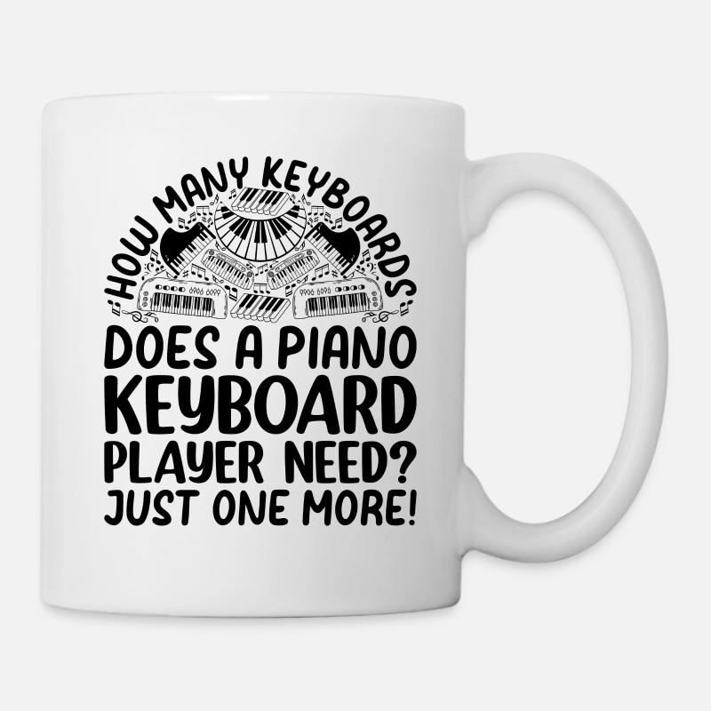 How Many Keyboards Does A Piano Keyboard Player Ne - Tasse - Weiß