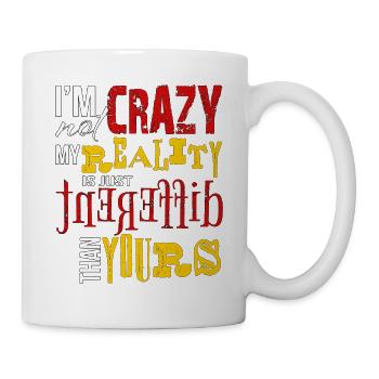 Not Crazy Just Different Reality Funny Quote Art - Mug - white - Right