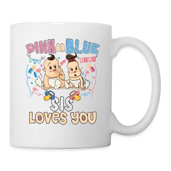 Pink or Blue Sis Loves You Best Sister Ever Big - Tasse - Weiß - Rechts