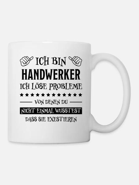 Handwerker Lustiger Spruch Job Heimwerker Geschenk - Tasse - Weiß