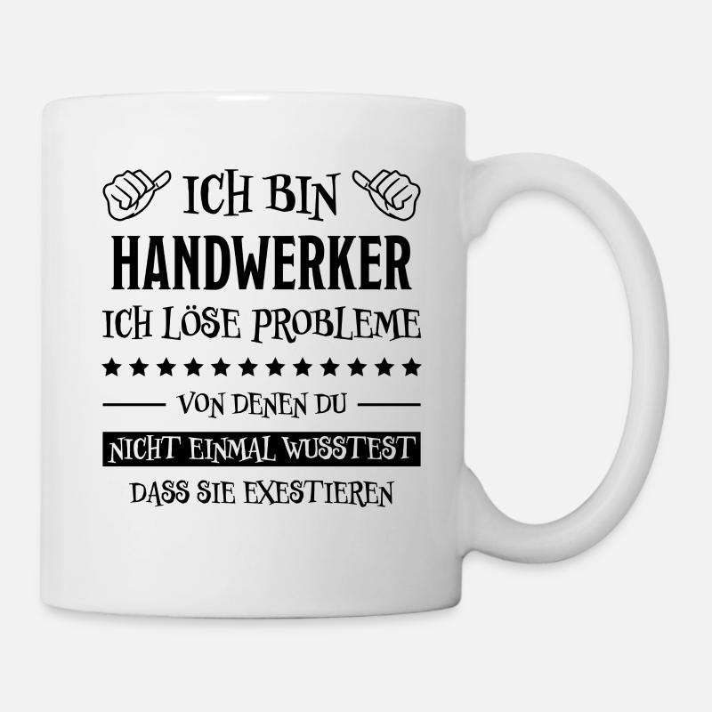 Handwerker Lustiger Spruch Job Heimwerker Geschenk - Tasse - Weiß
