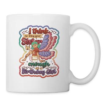 Que je sois ta sœur est un cadeau - Mug blanc - blanc - Droite