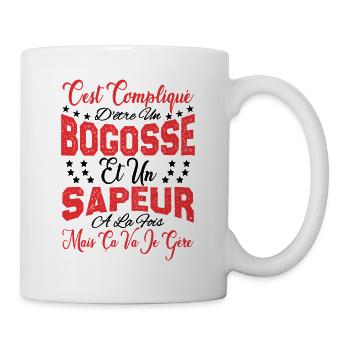 c'est compliqué d'être un Bogosse et un Sapeur. - Mug blanc - blanc - Droite