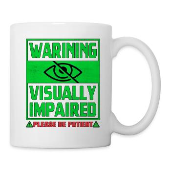 Avertissement malvoyants s’il vous plaît soyez patient - Mug blanc - blanc - Droite