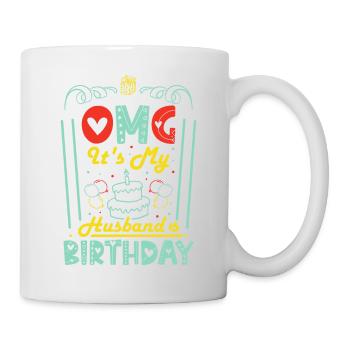 OMG It's My Husband's Birthday, Where is he ? - Mug - white - Right