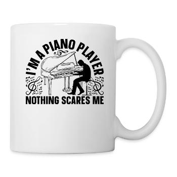 I'm A Piano Player Nothing Scares Me - Piano Playe - Tasse - Weiß - Rechts