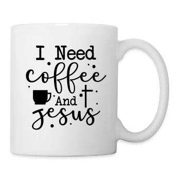 I Need Coffee And Jesus - Tasse - Weiß - Rechts