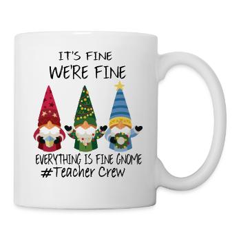 It's Fine We're Fine Everything Is Fine Gnome - Mug - white - Right
