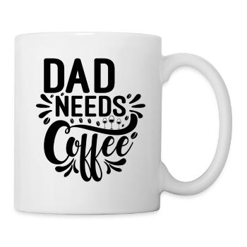 Dad Needs Coffee - Lustiger Kaffee Spruch - Tasse - Weiß - Rechts