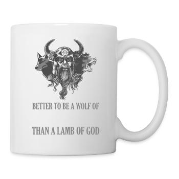 Better To Be A Wolf Of Odin Than A Viking Norse - Tasse - Weiß - Rechts
