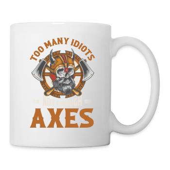 Too Many Idiots Not Enough Axes Vikings Norse - Tasse - Weiß - Rechts