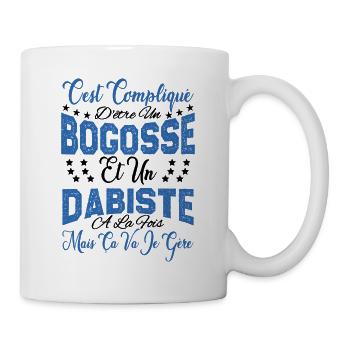 c'est compliqué d'être un Bogosse et un Dabiste. - Mug blanc - blanc - Droite