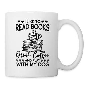 I Like To Read Books Drink Coffee And Play With My - Mug - white - Right