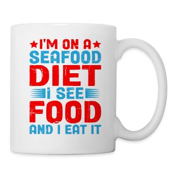 I'm On A Seafood Diet, I See Food And I Eat It - Mug - white - Right