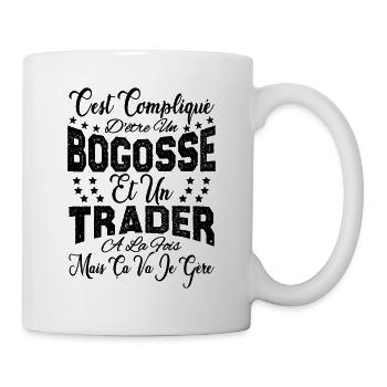 c'est compliqué d'être un Bogosse et un Trader. - Mug blanc - blanc - Droite