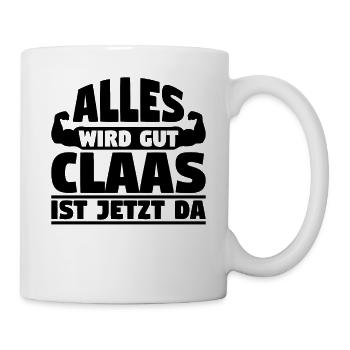 Alles wird gut Claas ist jetzt da - Tasse - Weiß - Rechts