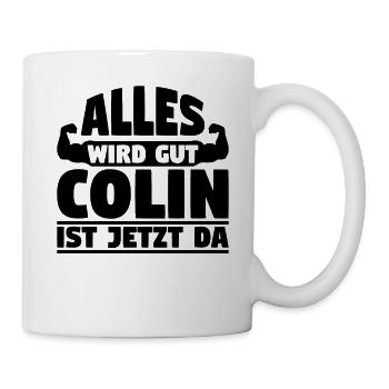 Alles wird gut Colin ist jetzt da - Tasse - Weiß - Rechts
