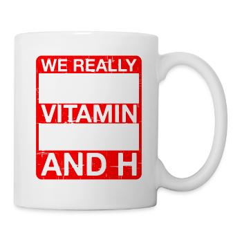 We Really Need Vitamin B,E,A,C, And H 2 - Tasse - Weiß - Rechts