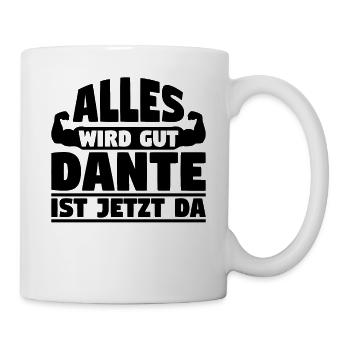 Alles wird gut Dante ist jetzt da - Tasse - Weiß - Rechts