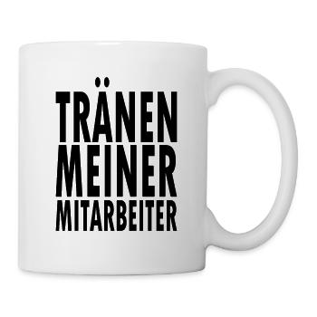 Tränen Meiner Mitarbeiter - Tasse - Weiß - Rechts