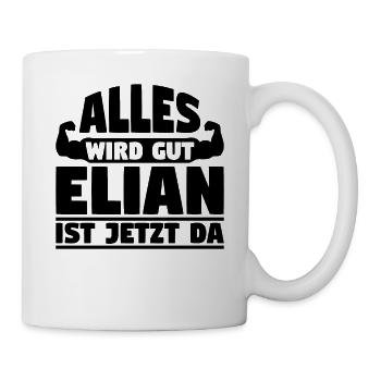 Alles wird gut Elian ist jetzt da - Tasse - Weiß - Rechts